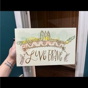 “Live Brave” wall decor